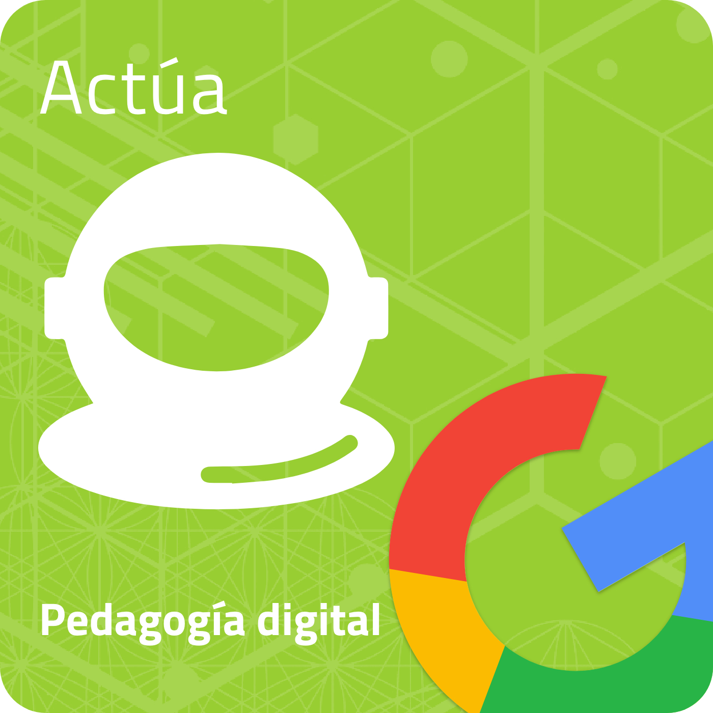 PEDAGOGÍA DIGITAL - Actúa con Google