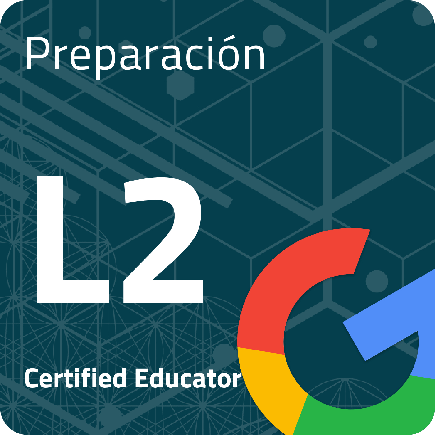Capacitación para la Certificación como Google Educator Level 2 (I Edición)