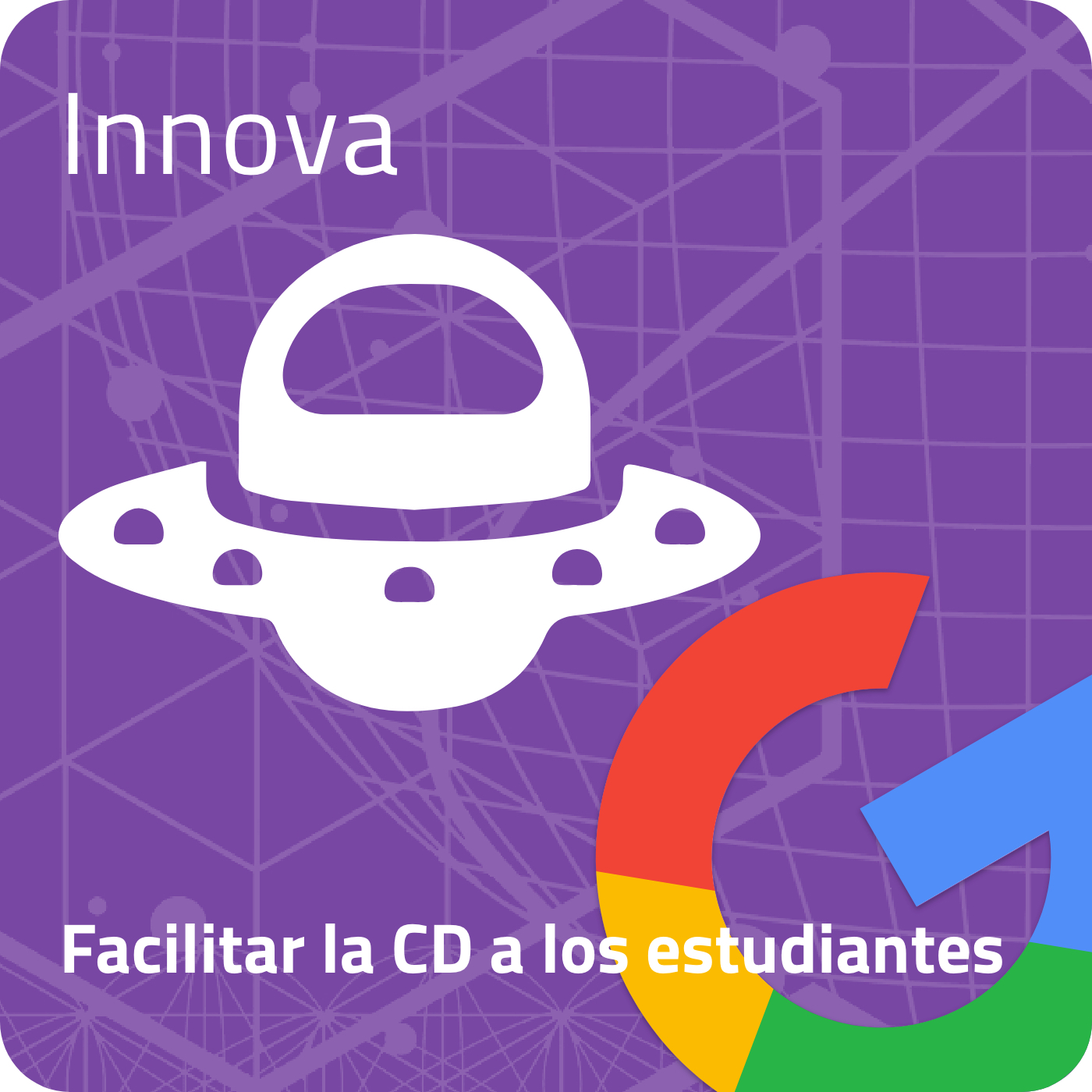 FACILITAR CD AL ESTUDIANTE - Innova con Google (I Edición)
